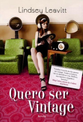 Capa de Quero ser vintage - Lindsey Leavitt