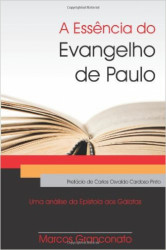 Capa de A essência do evangelho de Paulo - Marcos Granconato