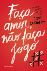 Capa de Faça amor, não faça jogo - Ique Carvalho