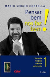 Capa de Pensar bem nos faz bem! Volume 1 - Mario Sérgio Cortella