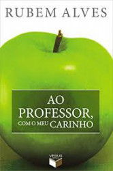 Capa de Ao professor, com o meu carinho - Rubem Alves