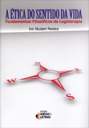 Capa de A ética do sentido da vida - Ivo Studart Pereira