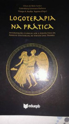 Capa de Logoterapia na prática - Gilvan de Melo Santos; Gutenberg Germano Barbosa; Thiago A. Avellar de Aquino