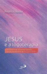 Capa de Jesus e a logoterapia - Robert C. Leslie