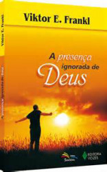 Capa de A presença ignorada de Deus - Viktor E. Frankl