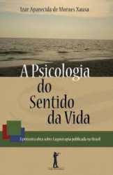 Capa de A psicologia do sentido da vida - Izar Aparecida de Moraes Xausa