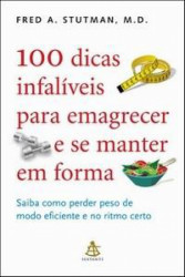 Capa de 100 dicas ifalíveis para emagrecer e se manter em forma - Fred A. Stutman M.D.