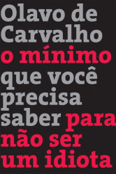 Capa de O mínimo que você precisa saber para não ser um idiota - Olavo de Carvalho