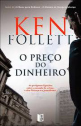 Capa de O preço do dinheiro - Ken Follett