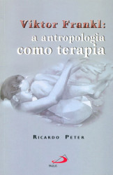 Capa de Viktor Frankl: a antropologia como terapia - Ricardo Peter