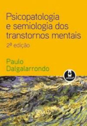 Capa de Psicopatologia e semiologia dos transtornos mentais - Paulo Dalgalarrondo