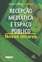Capa de Recepção mediática e espaço público - Mauro Wilton de Sousa Org.