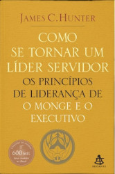Capa de Como se tornar um líder servidor - James C. Hunter