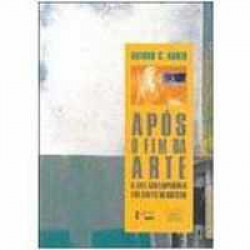Capa de Após o Fim da Arte - DANTO, Arthur C.