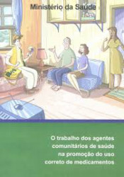 Capa de O Trabalho dos Agentes Comunitários de Saúde na Promoção do Uso Correto de Medicamentos - Ministério da Saúde