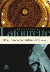 Capa de Uma História do Cristianismo - Kenneth Scott Latourette