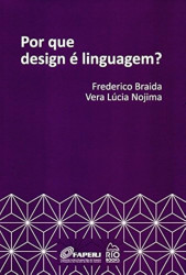 Capa de Por que design é linguagem? - Frederico Braida, Vera Lúcia Nojima