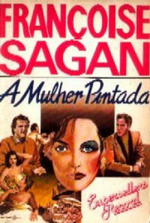 Capa de A Mulher Pintada - SAGAN, Françoise
