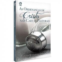 Capa de As ordenanças de Cristo nas cartas pastorais - Elinaldo Renovato de Lima