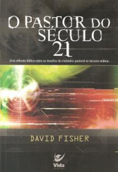 Capa de O pastor do século 21 - David Fisher