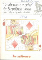 Capa de Os Liberais e a Crise da República Velha - Paulo Gilberto Fagundes Vizentini