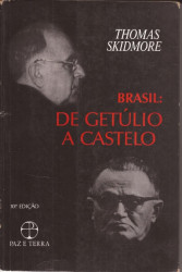 Capa de Brasil: de Getúlio a Castelo - Thomas Skidmore
