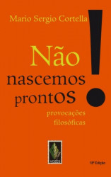Capa de Não nascemos prontos! - Mario Sergio Cortella