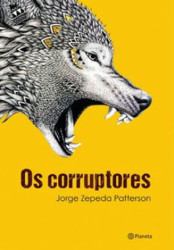 Capa de Os corruptores - Jorge Zepeda Patterson