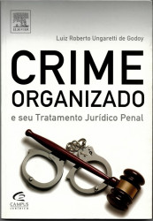 Capa de Crime Organizado e seu Tratamento Jurídico Penal - Luiz Roberto Ungaretti de Godoy