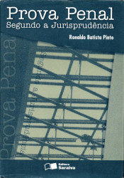 Capa de Prova Penal - Segundo a Jurisprudência - Ronaldo Batista Pinto