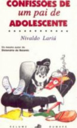 Capa de CONFISSÕES DE UM PAI DE ADOLESCENTE - Nivaldo Lariú