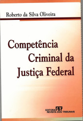 Capa de Competência Criminal da Justiça Federal - Roberto da Silva Oliveira