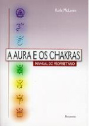 Capa de A aura e os chakras - Karla Mclaren