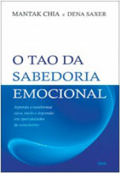 Capa de O tao da sabedoria emocional - Mantak Chia; Dena Saxer