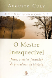 Capa de O mestre inesquecível - Augusto Cury