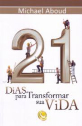Capa de 21 dias para transformar sua vida - Michael Aboud