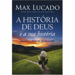 Capa de A história de Deus e a sua história - Max Lucado