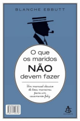 Capa de O que os maridos não devem fazer - Blanche Ebbutt