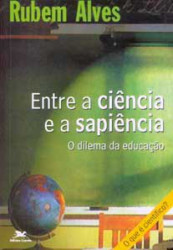 Capa de Entre a ciência e a sapiência - Rubem Alves