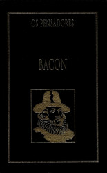 Capa de Os pensadores: Bacon - Francis Bacon