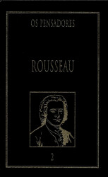 Capa de Os pensadores: Rousseau volume 2 - Jean-Jacques Rousseau