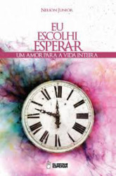 Capa de Eu escolhi esperar - Um amor pra vida inteira - 