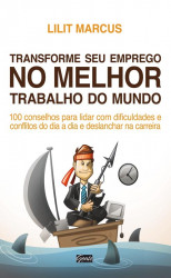 Capa de Transforme seu emprego no melhor trabalho do mundo - LILIT MARCUS