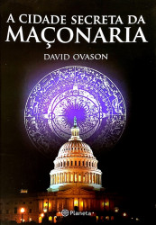 Capa de A Cidade Secreta Da Maçonaria - David Ovason
