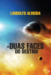 Capa de As Duas Faces do Destino - Landulfo Almeida