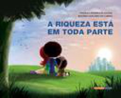 Capa de A RIQUEZA ESTA EM TODA PARTE - 