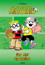 Capa de Almanaque Maluquinho – Pra que dinheiro? - 