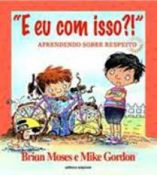 Capa de COLEÇÃO: E eu com isso?! - Aprendendo sobre respeito - 