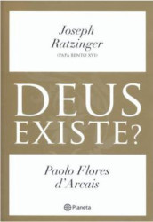 Capa de Deus existe? - Joseph Ratzinger; Paolo Flores d'Arcais