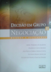 Capa de Decisão em grupo e negociação - Adiel Teixeira de Almeida Danielle Costa Morais Ana Paula Cabral Seixas Costa Luciana Hazin Alencar Suzana de França Dantas Daher